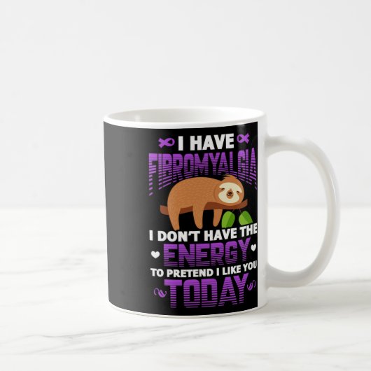 Fibromyalgie Sloth Fibro Krieger Patient I have Fi Kaffeetasse (Rechts)