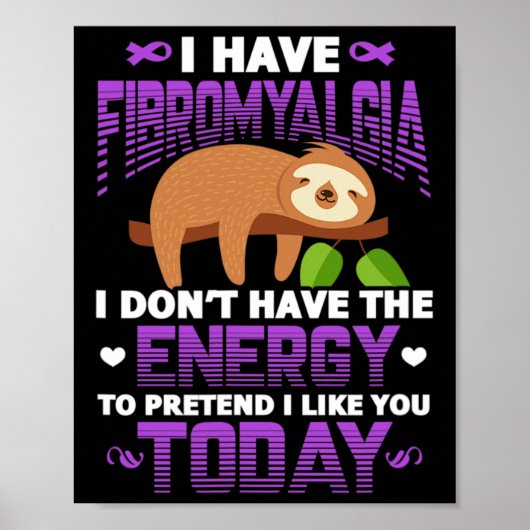 Fibromyalgie Sloth Fibro Krieger Patient I have Fi Poster (Vorne)