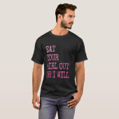 Fick Dein Mädchen oder ich werde Lustig LGBTQ Stol T-Shirt (Vorne ganz)