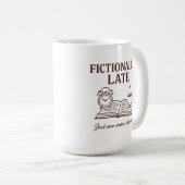 Fictionally Late Book and Coffee Lover Funny Quote Kaffeetasse (VorderseiteRechts)