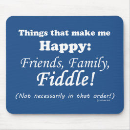 Fiddle macht mich glücklich mousepad