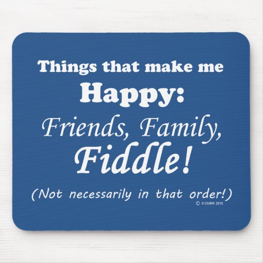 Fiddle macht mich glücklich mousepad (Vorne)