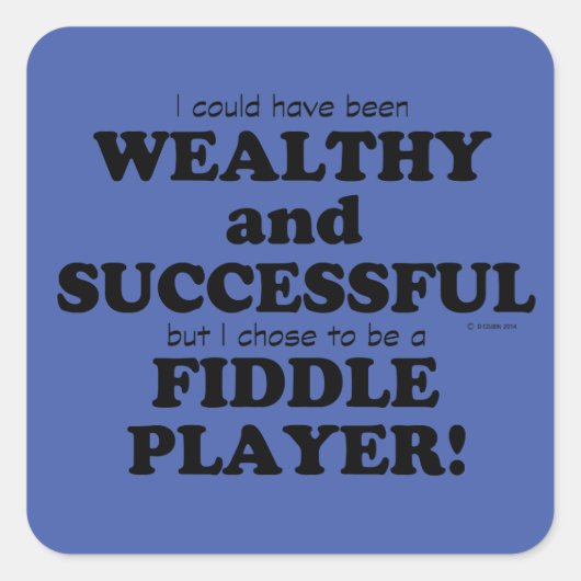 Fiddle Wealthy & Successful Square Sticker (Vorderseite)