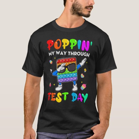 Fidget Popit Poppin' My Way Through Test Day Studi T-Shirt (Vorderseite)
