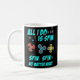 Fidget Spinner alles, was ich tue, ist Spin ner eg Kaffeetasse