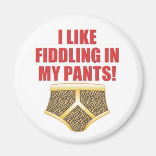 Fiedeln in meinen Hosen! Magnet