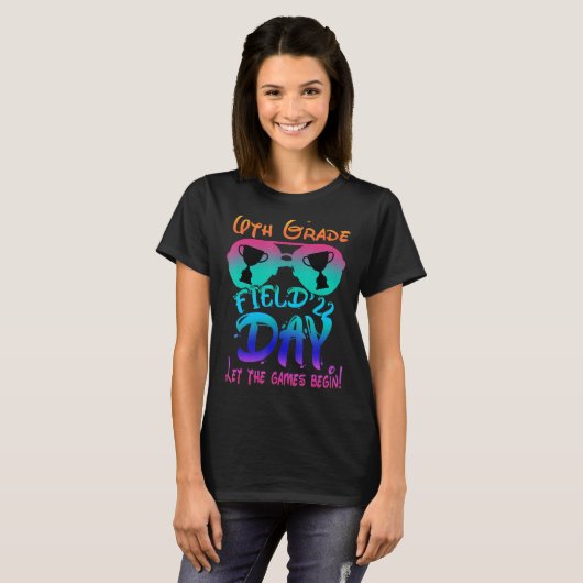 Field Day 2022 Lass The Games Begin 6th Grade Sung T-Shirt (Vorne ganz)