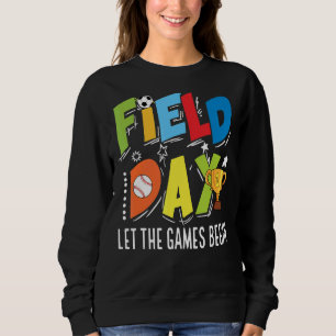 Field Day Lass The Games Begin School Game Day Sweatshirt