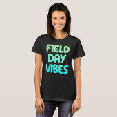 Field Day Vibes Last Day Of School Fun Summer Teac T-Shirt (Vorne ganz)