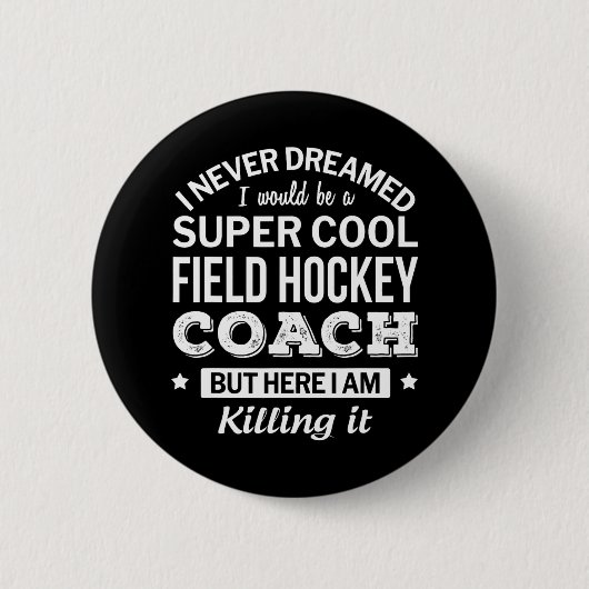 Field Hockey Coach Geschenk Button (Vorderseite)