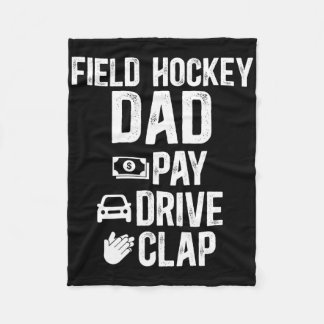 Field Hockey Dad Pay Drive Clap Field Hockey Playe Fleecedecke