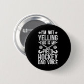 Field Hockey Dad Voice Dad Of A Field Hockey Playe Button (Vorne & Hinten)
