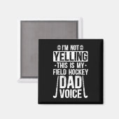 Field Hockey Dad Voice Dad Of A Field Hockey Playe Magnet (Vorderseite/Rückseite)