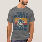 Field Hockey Goalkeeper Goalkeeper Funny T-Shirt (Vorderseite)
