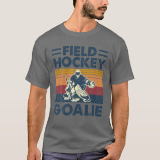 Field Hockey Goalkeeper Goalkeeper Funny T-Shirt