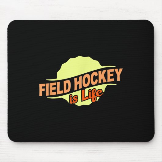 Field Hockey Is Life Cool Sports Lover Athlete Com Mousepad (Vorne)