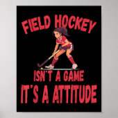 Field Hockey Isn't A Game It's A Attitude  Poster (Vorne)