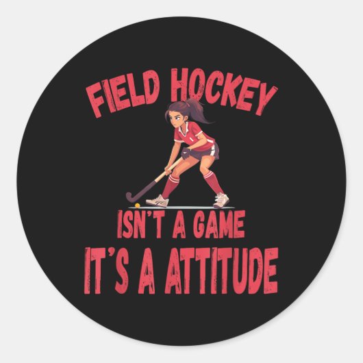 Field Hockey Isn't A Game It's A Attitude  Runder Aufkleber (Vorderseite)
