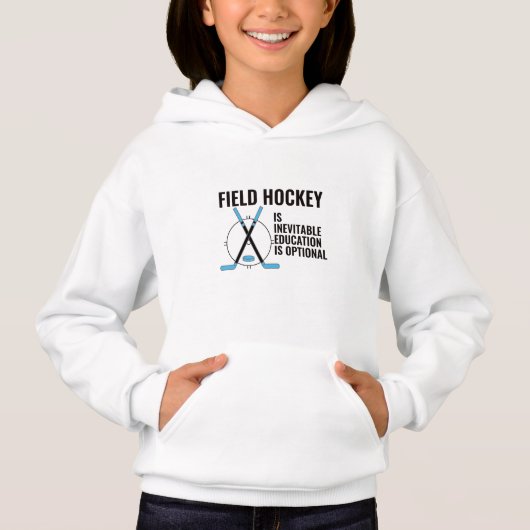 FIELD HOCKEY IST UNVERMEIDLICHE BILDUNG IST OPTION HOODIE (Vorderseite)