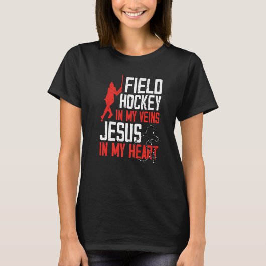 Field Hockey Jesus Faith Christian Field Hockey In T-Shirt (Vorderseite)
