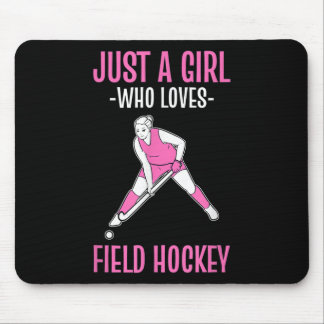 Field Hockey Just A Girl Who Loves Hockey Mousepad