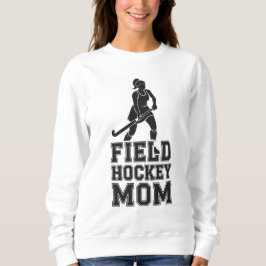 Field Hockey-Mama Sweatshirt