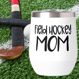 Field Hockey Mom – Sideline Sipper Wine Tumbler