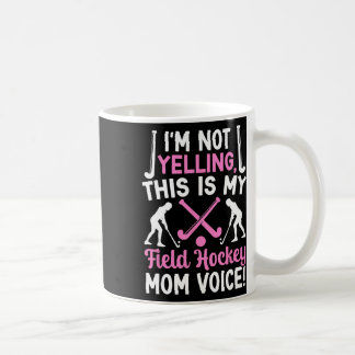 Field Hockey Mutter Stimme Mutter eines Field Hock Kaffeetasse