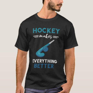 Field Hockey Player macht alles besser im Feld T-Shirt