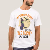 Field Hockey Player Mein Zimmer Broke jetzt bin ic T-Shirt (Vorderseite)