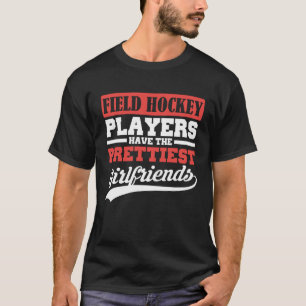 Field-Hockey-Spieler haben die hübschesten Freundi T-Shirt