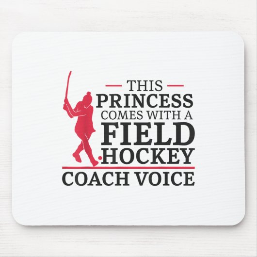 Field Hockey This Princess Comes With A Field Hock Mousepad (Vorne)