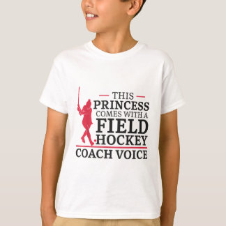 Field Hockey This Princess Comes With A Field Hock T-Shirt