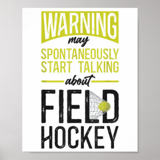 Field Hockey Warning May Spontaneously Start Talki Poster