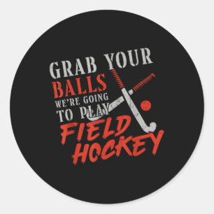 Field Hockey Wortspiel Erwachsenen Humor Schnappt Runder Aufkleber