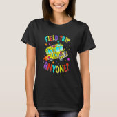 Field Trip Anyone Teacher Teaching School Bus T-Shirt (Vorderseite)