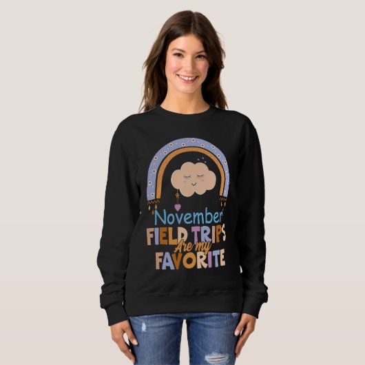 Field Trips Are My Favorite November School Field Sweatshirt (Vorne ganz)