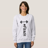 #Fierce Barbell Sweatshirt (Vorne ganz)