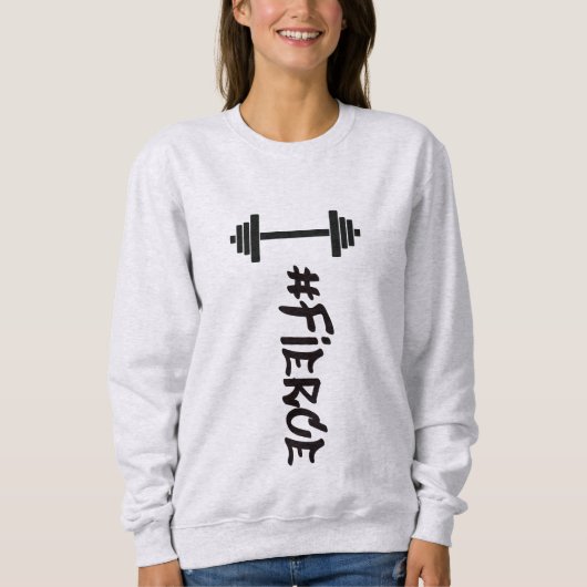 #Fierce Barbell Sweatshirt (Vorderseite)