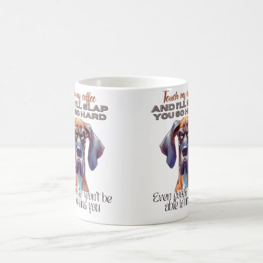 Fierce Dog Coffee Tasse - Funny "Touch My Coffee"  (Mittel)