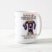 Fierce Dog Coffee Tasse - Funny "Touch My Coffee" (VorderseiteRechts)