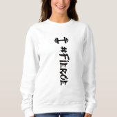 #Fierce Dumbell Sweatshirt (Vorderseite)