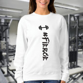 #Fierce Dumbell Sweatshirt