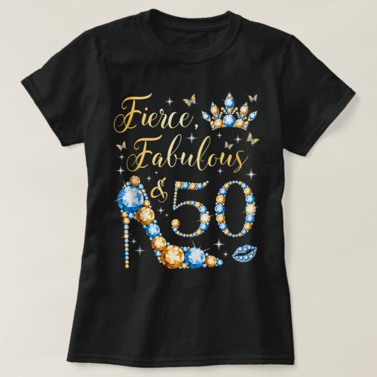 Fierce Fabulous & 50er Years Old Woman 50. Birthda T-Shirt (Design vorne)
