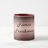 Fierce Freshmen Tasse (Zentrum)