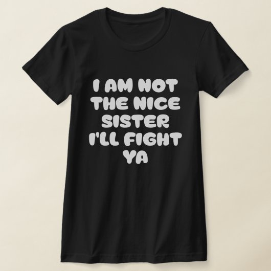 Fierce Sister Attitude Funny Quote T-Shirt (Ablage )