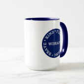Fierce Strong Brave Girl Woman Tasse (VorderseiteRechts)