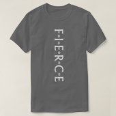 Fierce Vertikale Motivation T-Shirt (Design vorne)