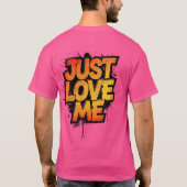Fiery Graffiti Typography – JUST LOVE ME Shirt (Rückseite)