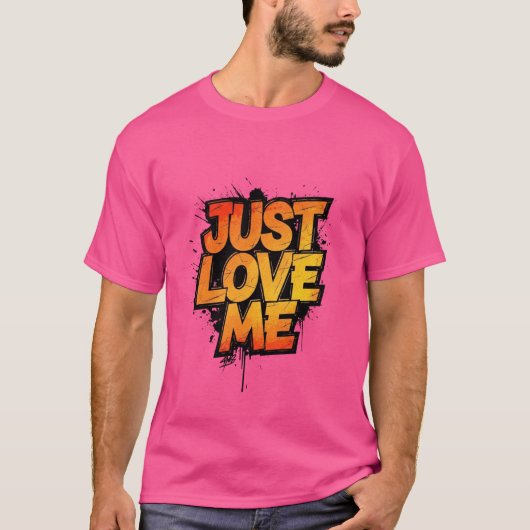 Fiery Graffiti Typography – JUST LOVE ME Shirt (Vorderseite)